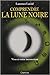 Comprendre la Lune Noire
