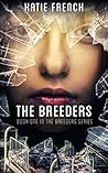 The Breeders by Katie French