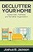 Declutter Your Home: Systematic, Ruthless and Sensible Organization