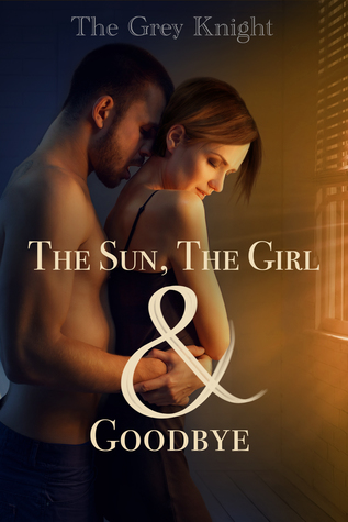 The Sun, The Girl & Goodbye