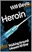 Heroin: Walking Around Heaven All Day