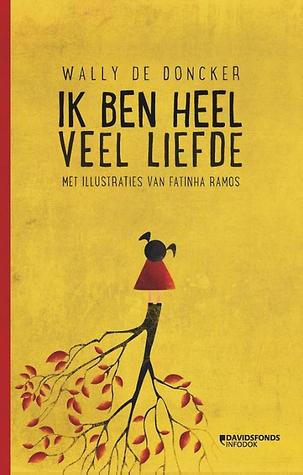 Ik ben heel veel liefde (Hardcover)