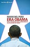 Era Obama: Dalla speranza del cambiamento all'elezione di Trump (Italian Edition)