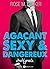 Agaçant, sexy et dangereux – l’intégrale (French Edition)