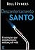 Descontentamento Santo: Frustrações que impulsionam a mudança de vida