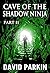 Cave of the Shadow Ninja by David Parkin