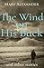 The Wind on his Back: And O...