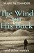 The Wind on his Back by Mary Alexander