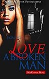How to Love a Broken Man How to Love a Broken Man