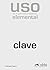 Uso de la gramática española - elemental: Con las soluciones de todos los ejercicios de práctica controlada