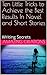 Ten Little Tricks to Achieve the Best Results In Novel and Short Stories: Writing Secrets