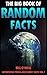 The Big Book of Random Facts Volume 7: 1000 Interesting Facts And Trivia (Interesting Trivia and Funny Facts)