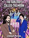 The Sun they Called the Moon