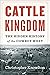 Cattle Kingdom: The Hidden ...