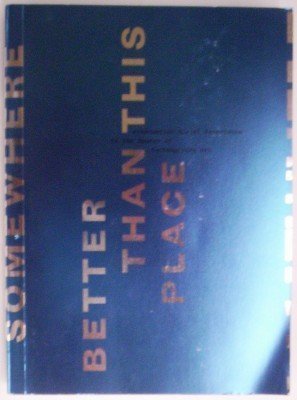 Somewhere Better Than This Place: Alternative Social Experience in the Spaces of Contemporary Art