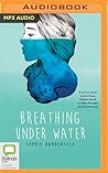 Breathing Under Water by Sophie Hardcastle