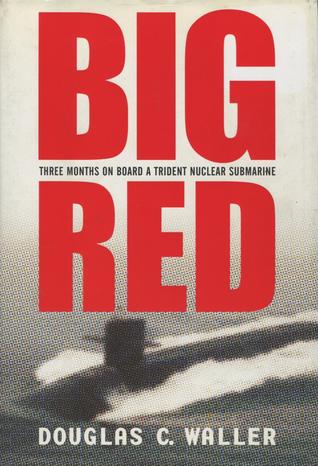 Big Red: Three Months on Board a Trident Nuclear Submarine (Hardcover)