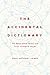 The Accidental Dictionary by Paul Anthony Jones