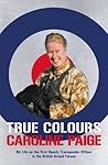 True Colours by Caroline Paige