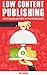 Low Content Publishing: How...