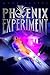 The Phoenix Experiment