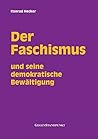 Der Faschismus und seine demokratische Bewältigung