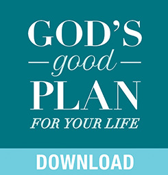 God’s Good Plan for Your Life