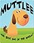 Muttlee. The Best Dog in The World!