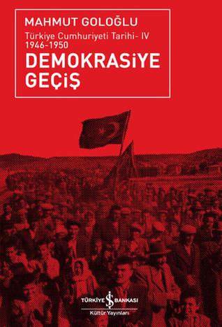 Demokrasiye Geçiş: Türkiye Cumhuriyeti Tarihi IV (1946-1950)