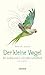 Der kleine Vogel, der ausflog und zu sich selbst zurückfand: Eine Parabel
