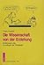 Die Wissenschaft von der Erziehung. Einführung in die Grundlü... by Freerk Huisken