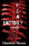 Fear Factory [A Novella] by Charlotte Munro