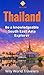 Thailand: A Concise History, Language, Culture, Cuisine, Transport & Travel Guide (Be a Knowledgeable South East Asia Explorer Book 3)