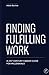 Finding Fulfilling Work: A ...