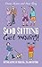 Sod Sitting, Get Moving! by Muir Gray