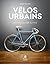 Vélos urbains (French Edition)