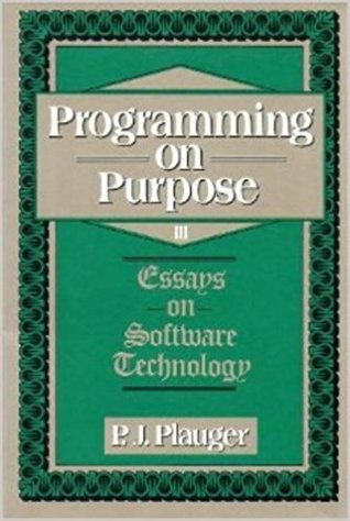 Programming on Purpose, Vol. III: Essays on Software Technology (Paperback)