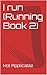 I run (Running Book 2)