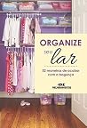 Organize seu lar: 52 maneiras de acabar com a bagunça (Portuguese Edition)