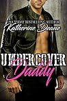 Undercover Daddy by Katherine Deane