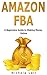 Quit your day job with - Amazon FBA: A Beginners Guide to Making Money Online