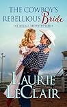 The Cowboy's Rebellious Bride by Laurie LeClair