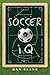 Soccer iQ Vol. 1: Things That Smart Players Do