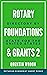 Rotary Foundations and Gran...