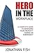 Hero in the Workplace by Jonathan Fish