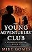 The Young Adventurers' Club (The Young Adventurers Club Book 1)
