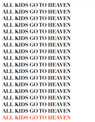 All Kids Go To Heaven (ebook)