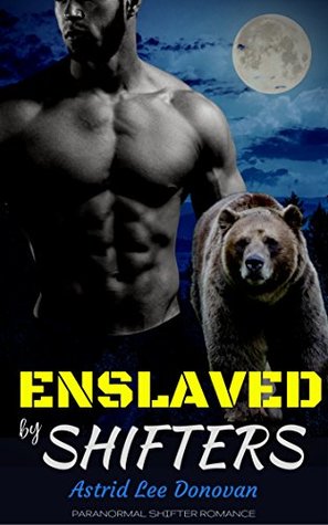 Enslaved by Shifters (Kindle Edition)