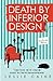 Death by Inferior Design by Leslie Caine