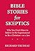 Bible Stories for Skeptics:...